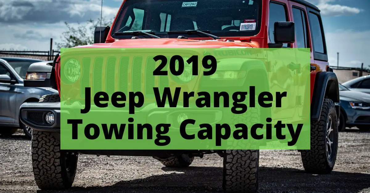2019 Jeep Wrangler Towing Capacity, Payload, and Curb Weight