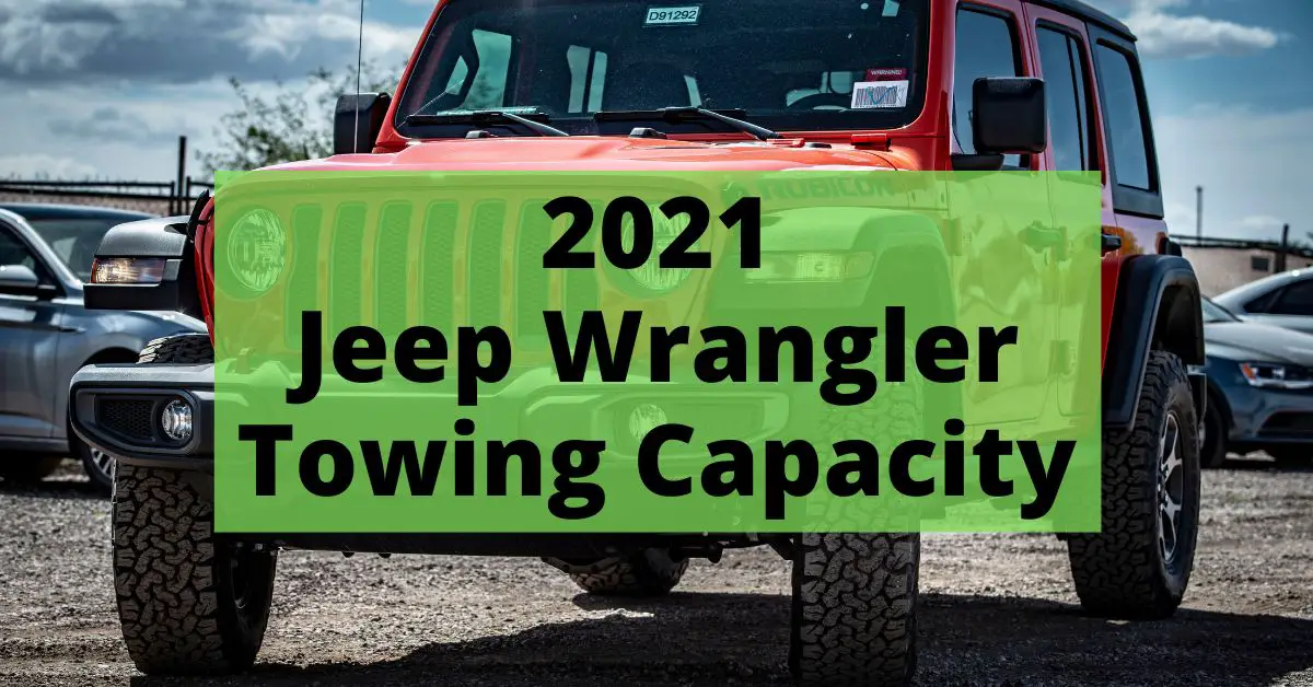 2021 jeep wrangler towing capacity featured image