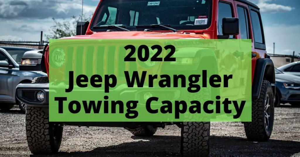 2022 jeep wrangler towing capacity featured image