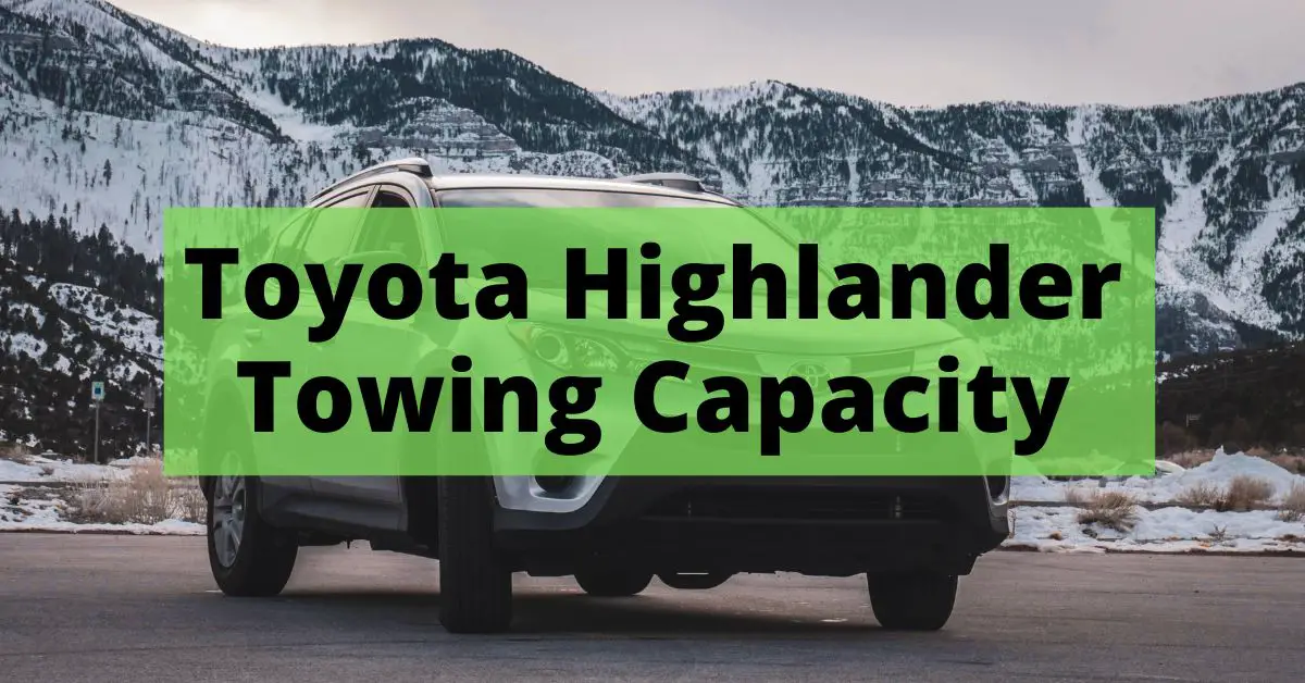 Toyota Highlander Towing Capacity (2023-2016)