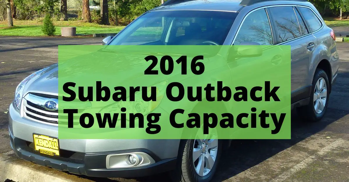 2016 subaru outback towing capacity featured image